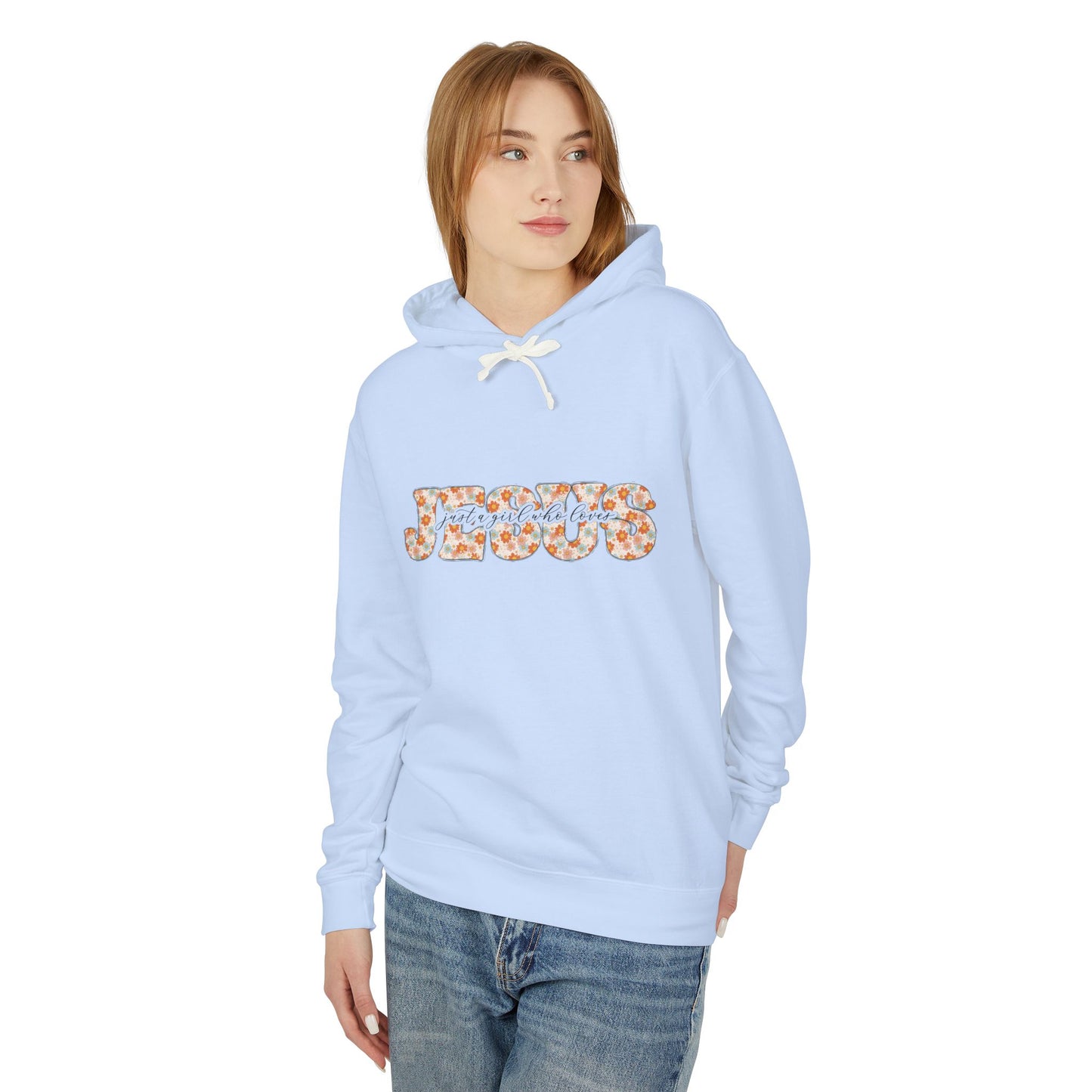 Lightweight Hooded Sweatshirt Just a girl who loves JESUS