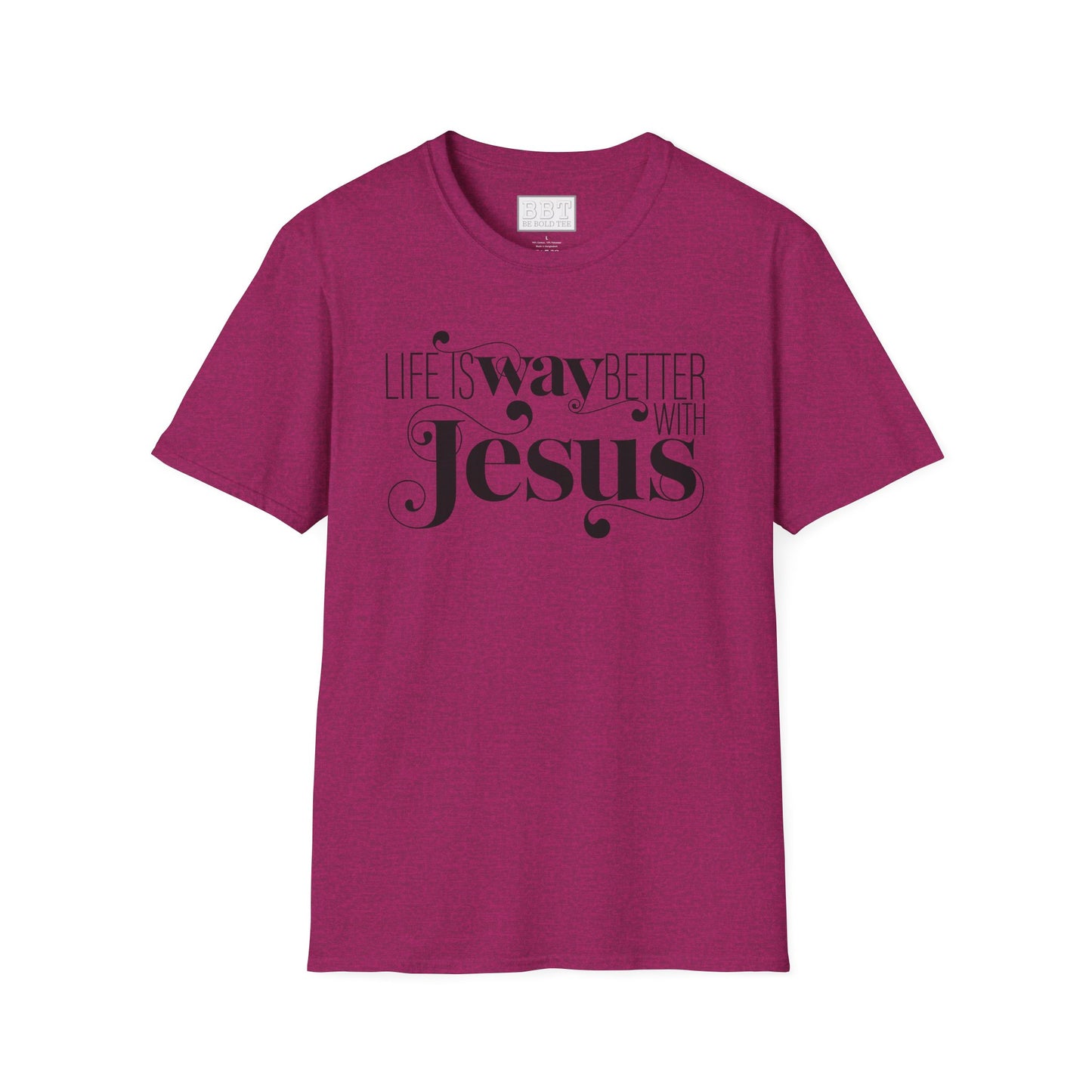 LIFE IS WAY BETTER WITH JESUS Tee-Shirt NEW!