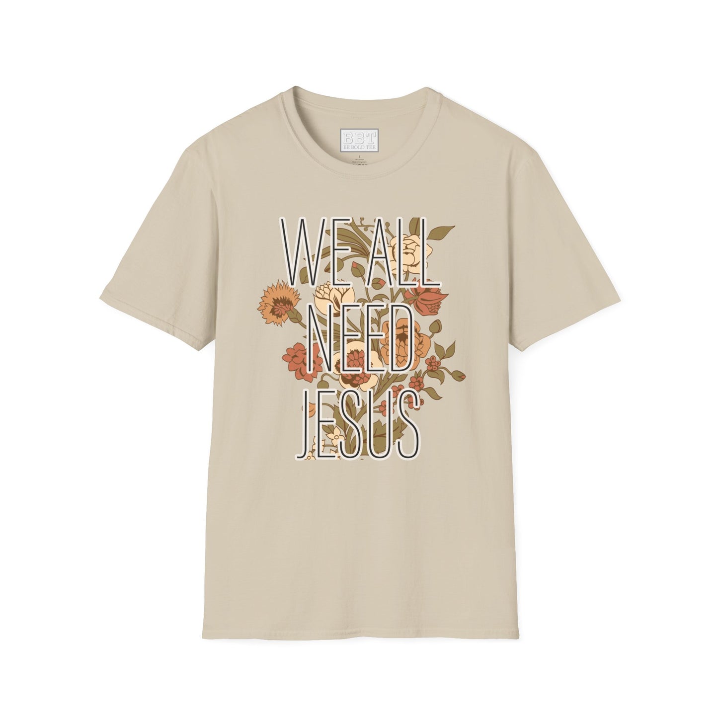 We ALL need JESUS Scripture Tee-Shirt for Her NEW