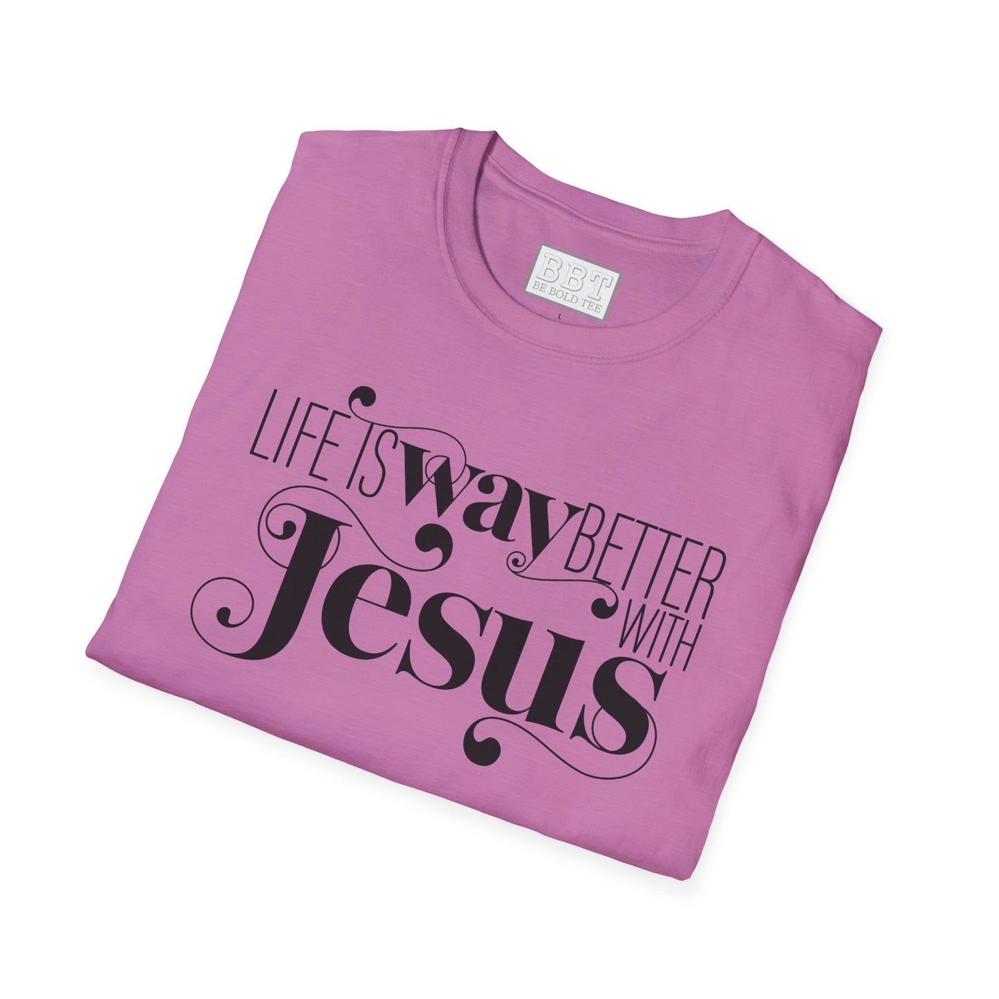 LIFE IS WAY BETTER WITH JESUS Tee-Shirt NEW!