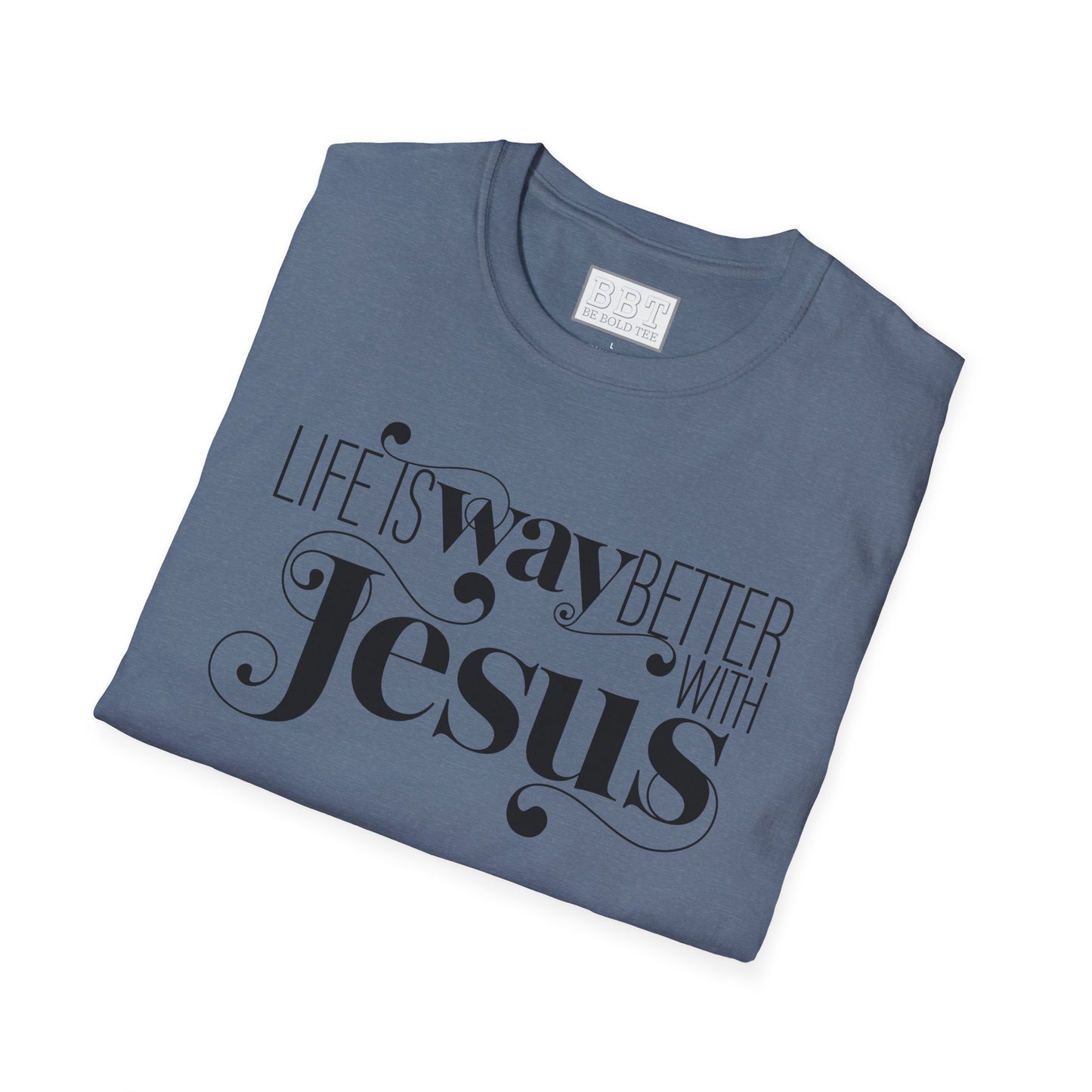 LIFE IS WAY BETTER WITH JESUS Tee-Shirt NEW!