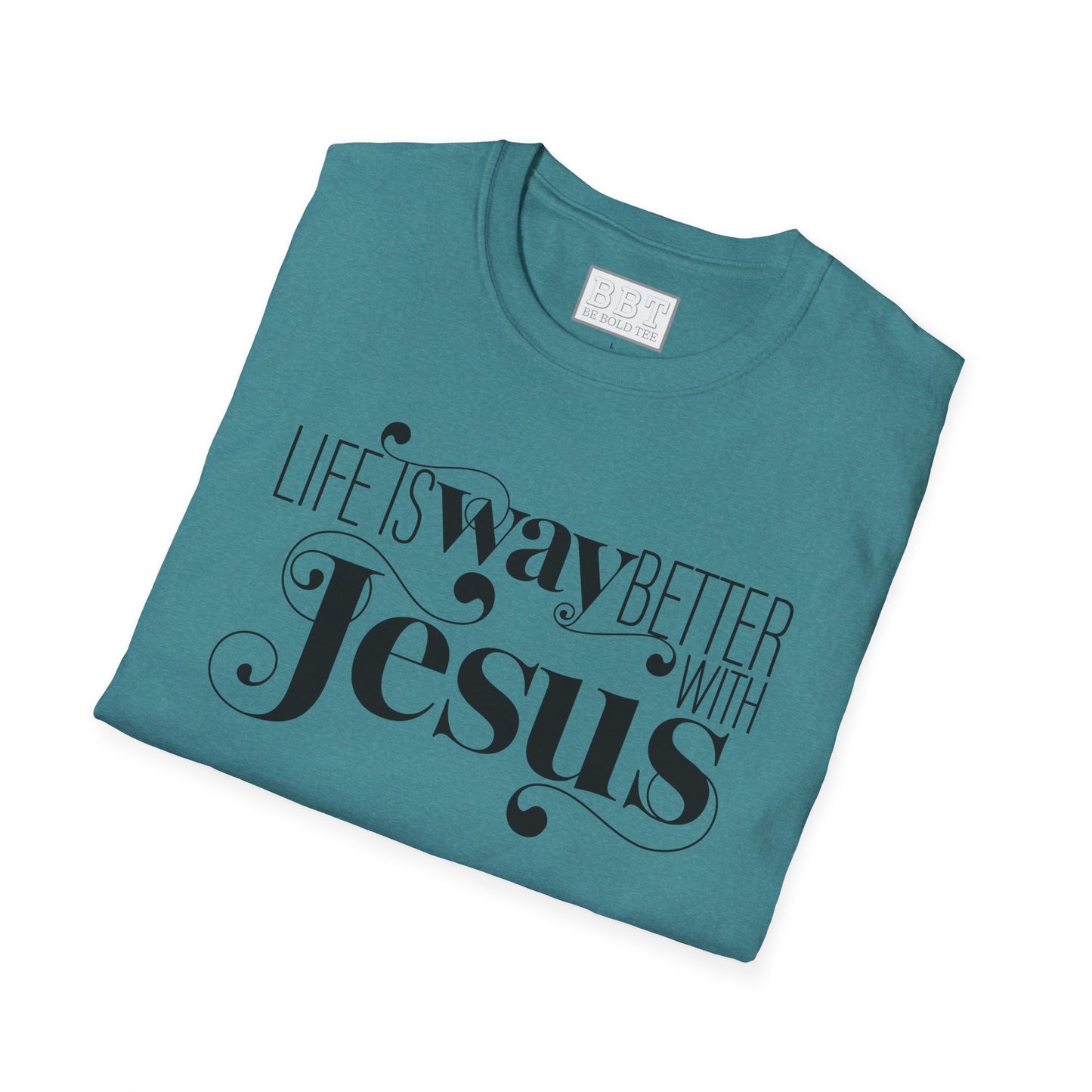 LIFE IS WAY BETTER WITH JESUS Tee-Shirt NEW!
