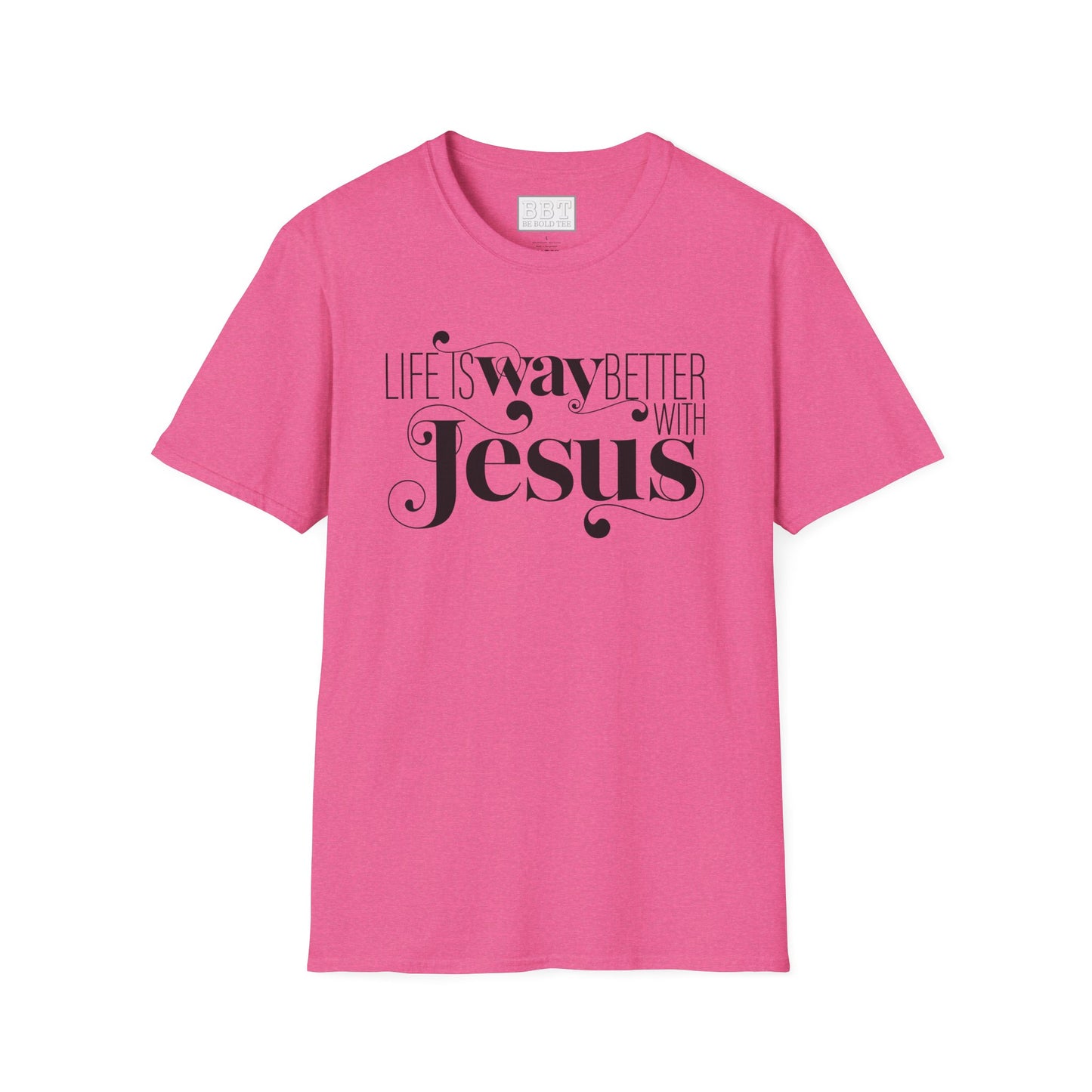 LIFE IS WAY BETTER WITH JESUS Tee-Shirt NEW!