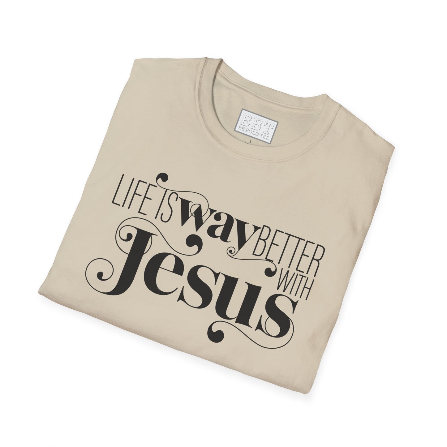 LIFE IS WAY BETTER WITH JESUS Tee-Shirt NEW!