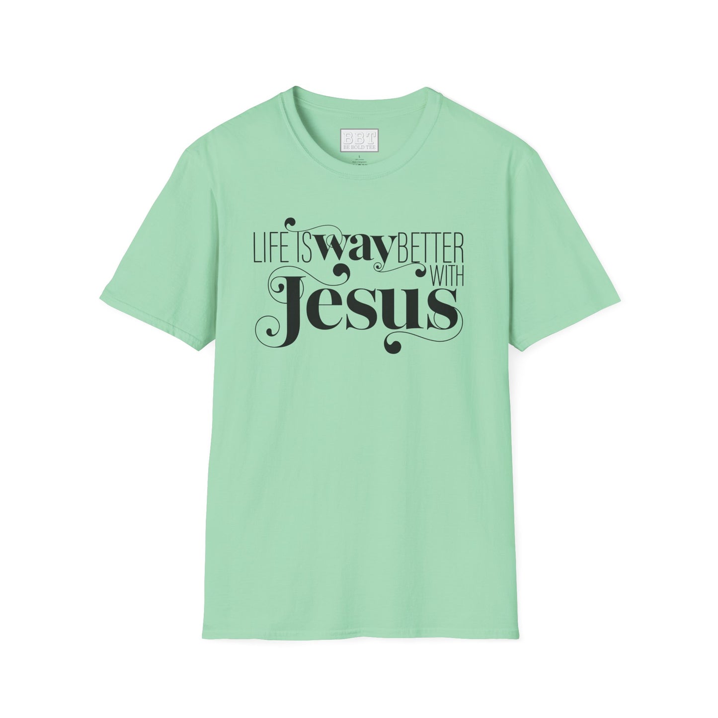 LIFE IS WAY BETTER WITH JESUS Tee-Shirt NEW!