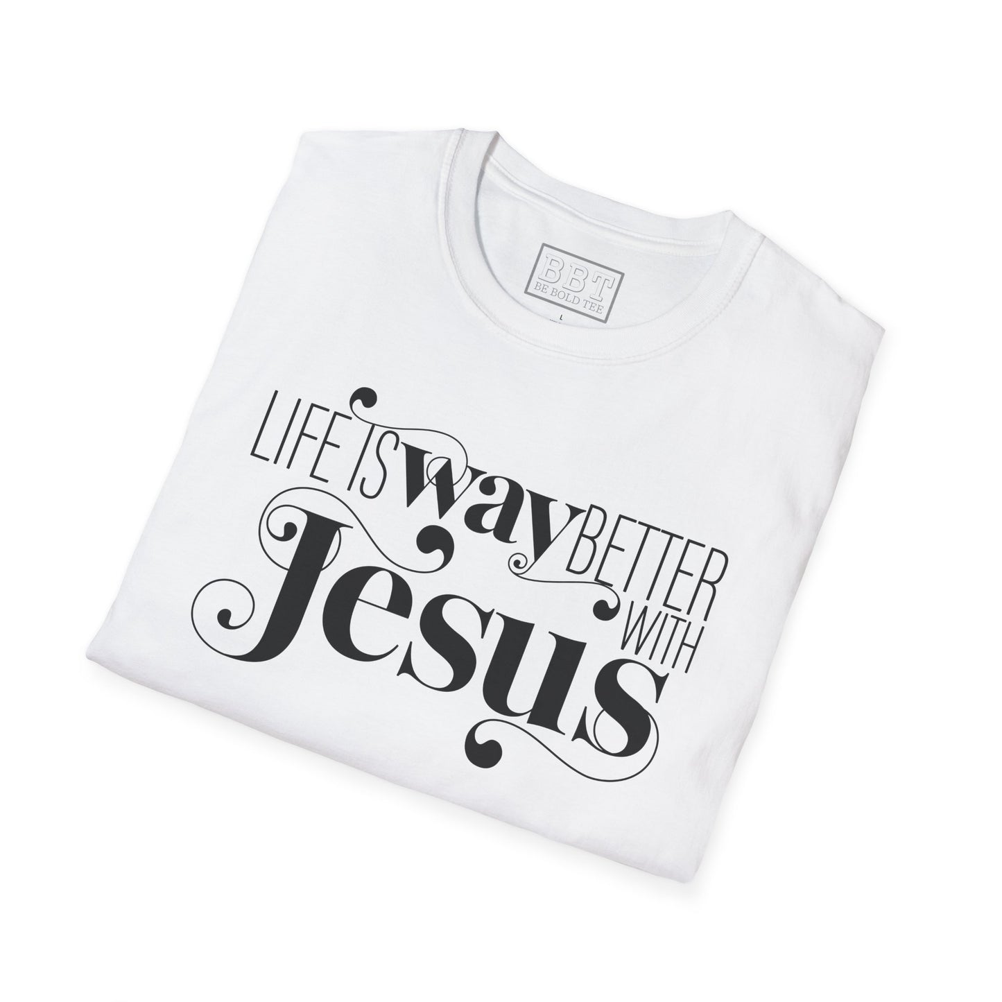 LIFE IS WAY BETTER WITH JESUS Tee-Shirt NEW!