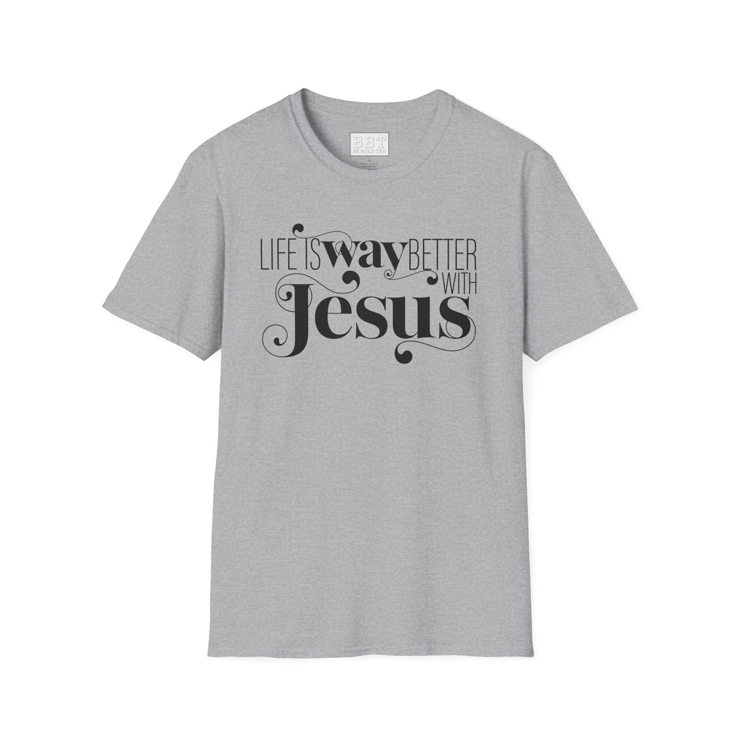 LIFE IS WAY BETTER WITH JESUS Tee-Shirt NEW!
