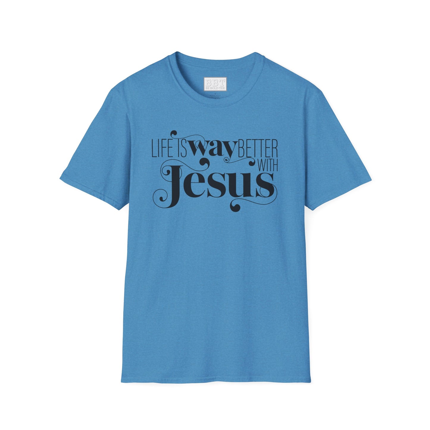 LIFE IS WAY BETTER WITH JESUS Tee-Shirt NEW!