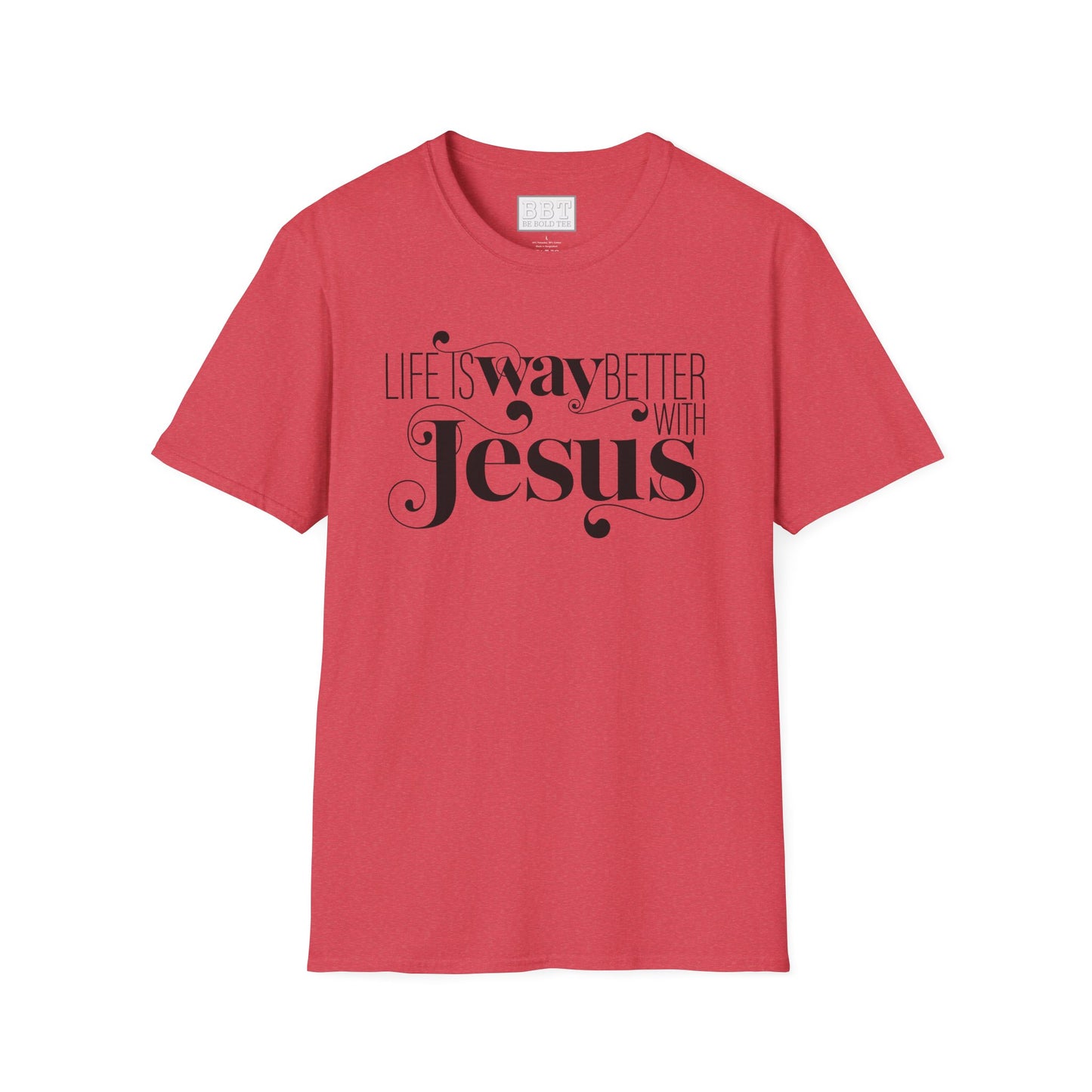 LIFE IS WAY BETTER WITH JESUS Tee-Shirt NEW!
