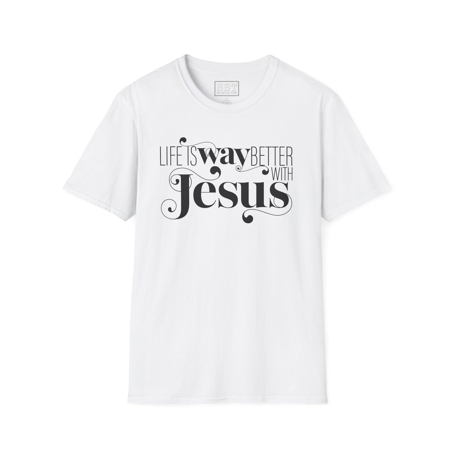 LIFE IS WAY BETTER WITH JESUS Tee-Shirt NEW!