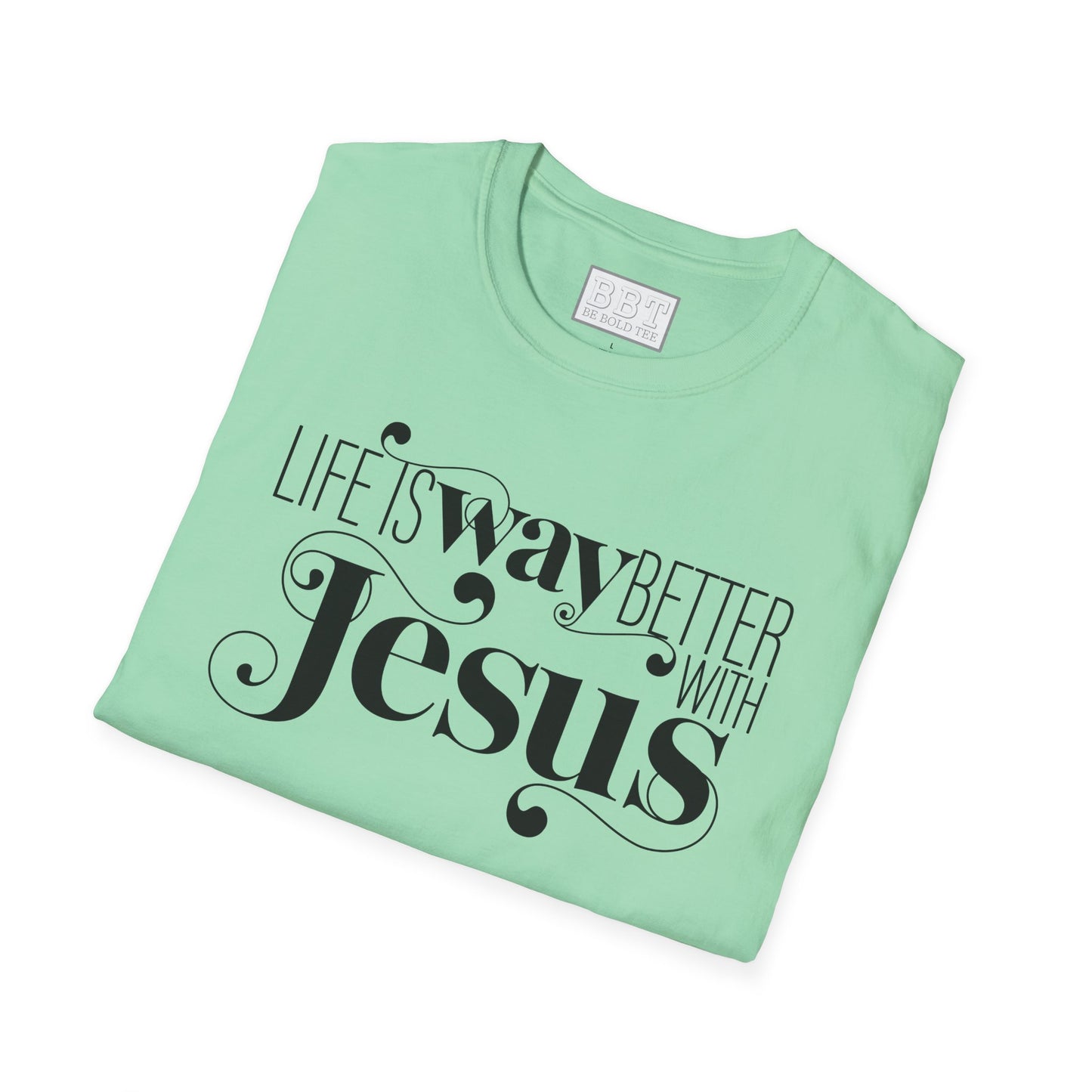 LIFE IS WAY BETTER WITH JESUS Tee-Shirt NEW!