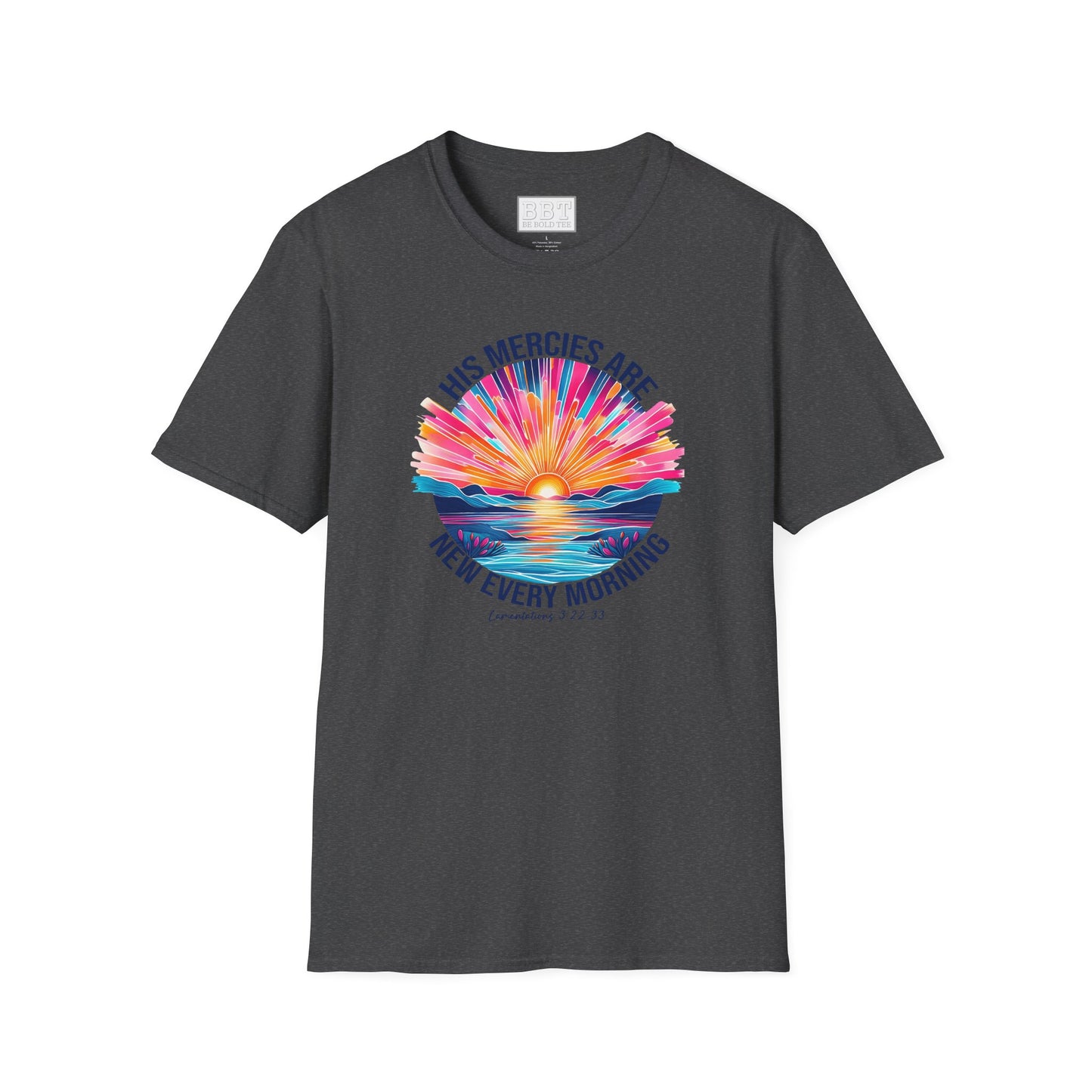 HIS MERCIES ARE NEW EVERY MORNING Tee-Shirt NEW!