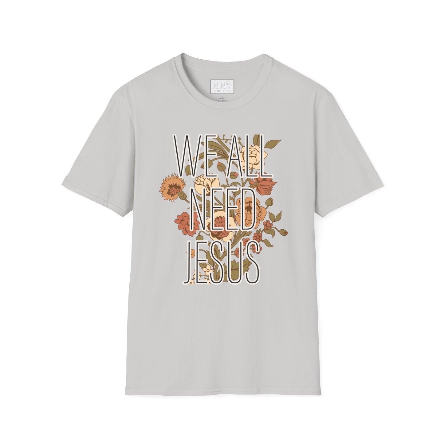 We ALL need JESUS Scripture Tee-Shirt for Her NEW