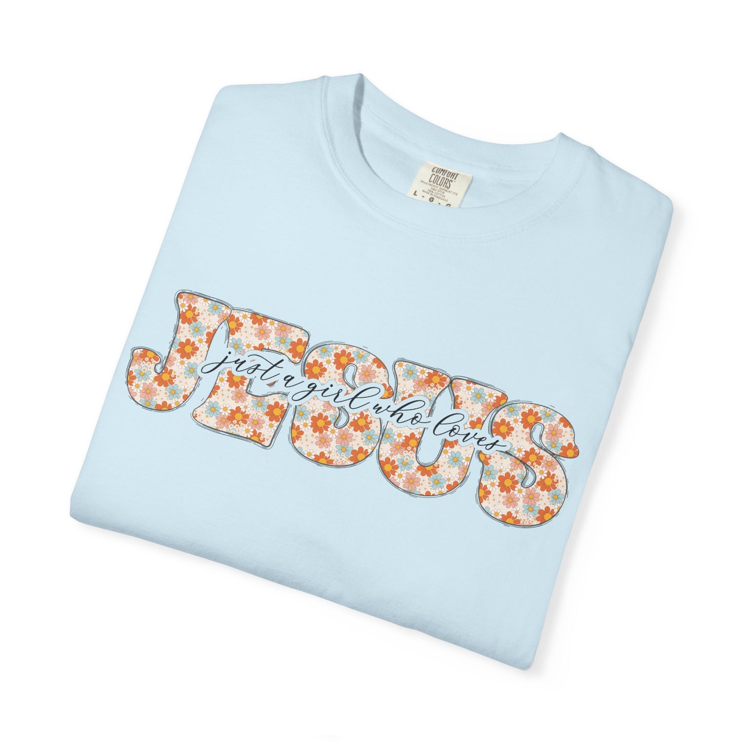 Just a Girl Who Loves Jesus T-Shirt