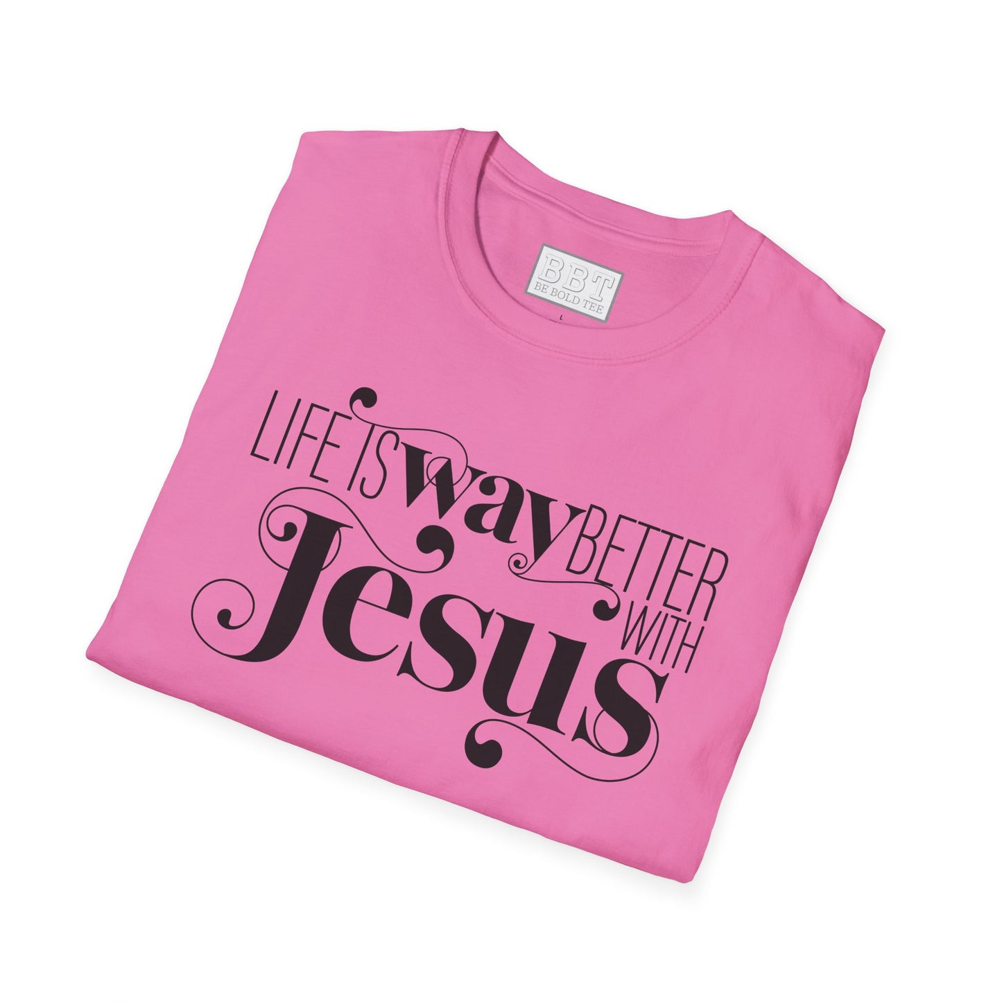 LIFE IS WAY BETTER WITH JESUS Tee-Shirt NEW!