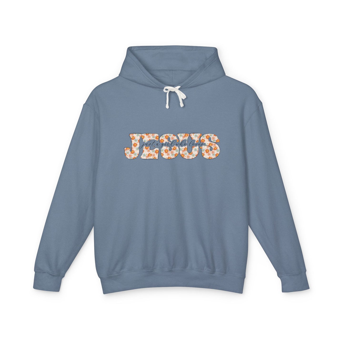 Lightweight Hooded Sweatshirt Just a girl who loves JESUS