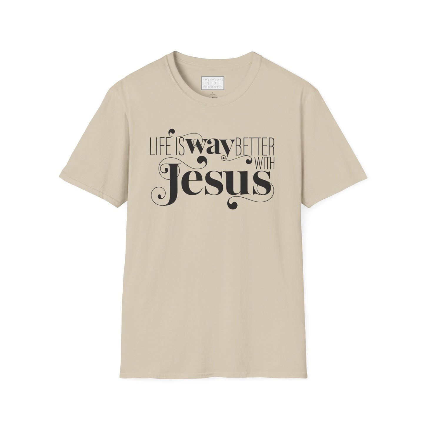 LIFE IS WAY BETTER WITH JESUS Tee-Shirt NEW!