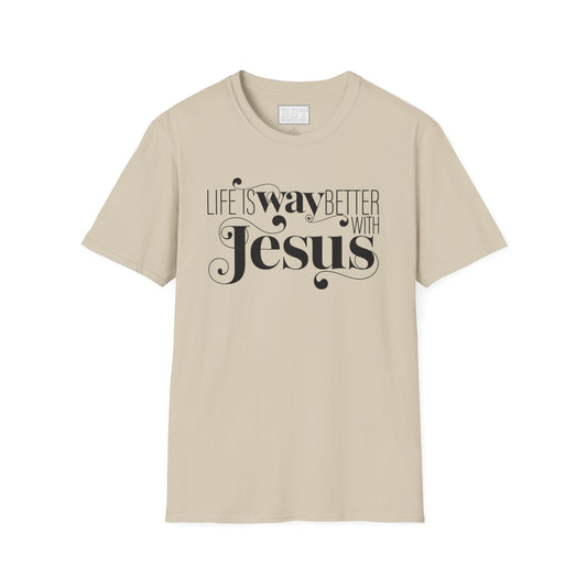 LIFE IS WAY BETTER WITH JESUS Tee-Shirt NEW!