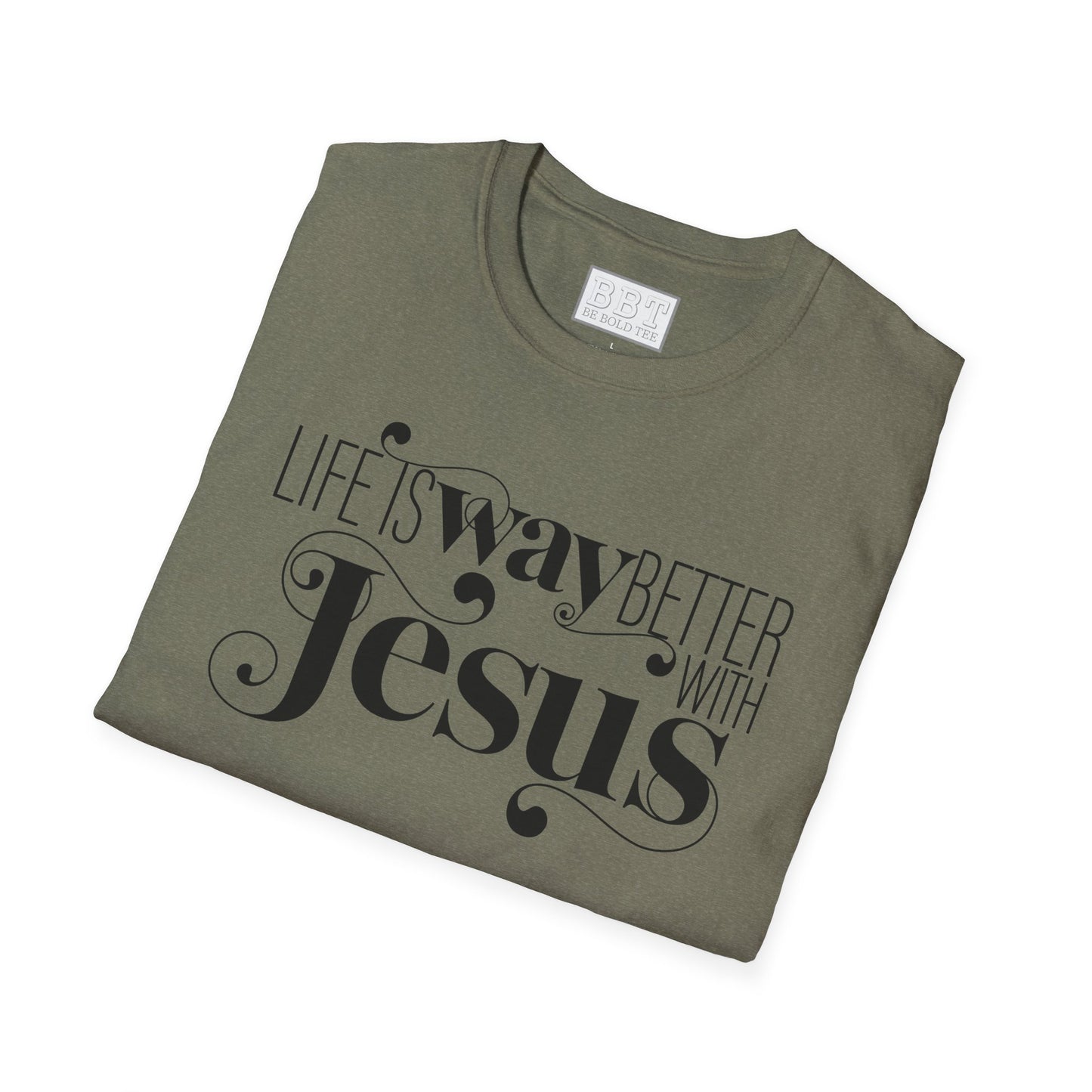 LIFE IS WAY BETTER WITH JESUS Tee-Shirt NEW!