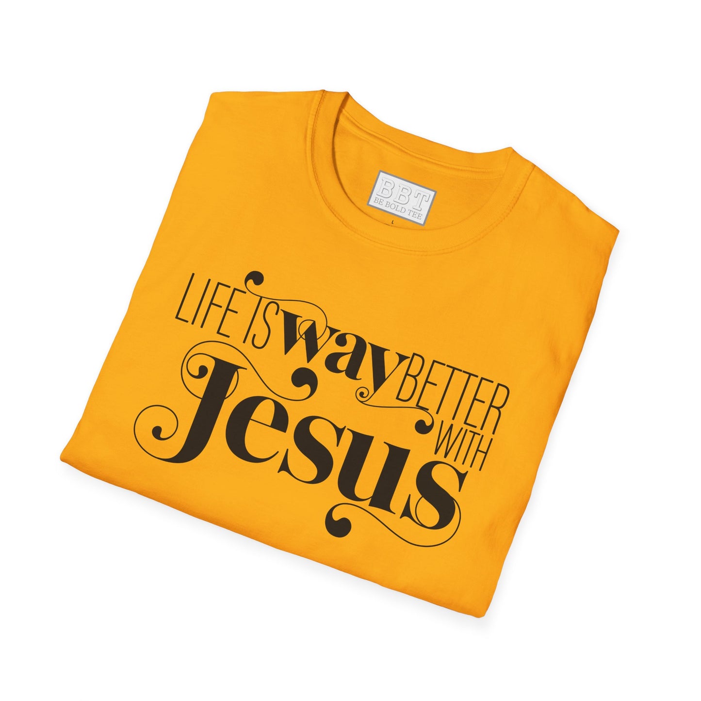 LIFE IS WAY BETTER WITH JESUS Tee-Shirt NEW!