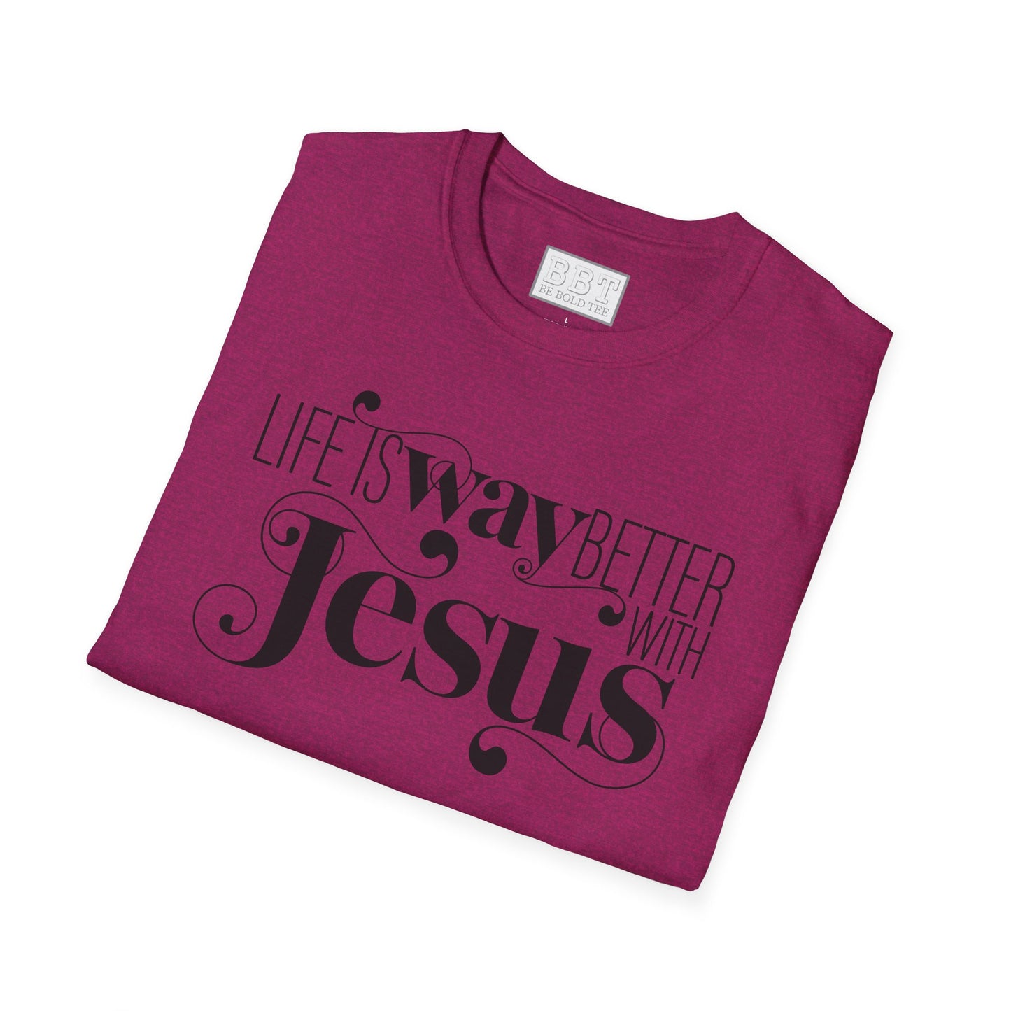 LIFE IS WAY BETTER WITH JESUS Tee-Shirt NEW!